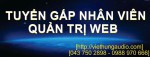 TUYỂN DỤNG GẤP NHÂN VIÊN QUẢN TRỊ WEBSITE LÀM VIỆC TẠI HÀ NỘI